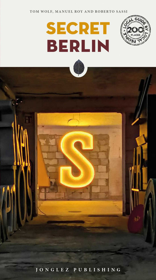 Secret Berlin by Tom Wolf, Manuel Roy, Roberto Sassi, 9782361953737