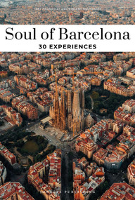 Soul of Barcelona (A Guide to 30 Exceptional Experiences) by Fany Pechiodat, Vincent Moustache, 9782361953874