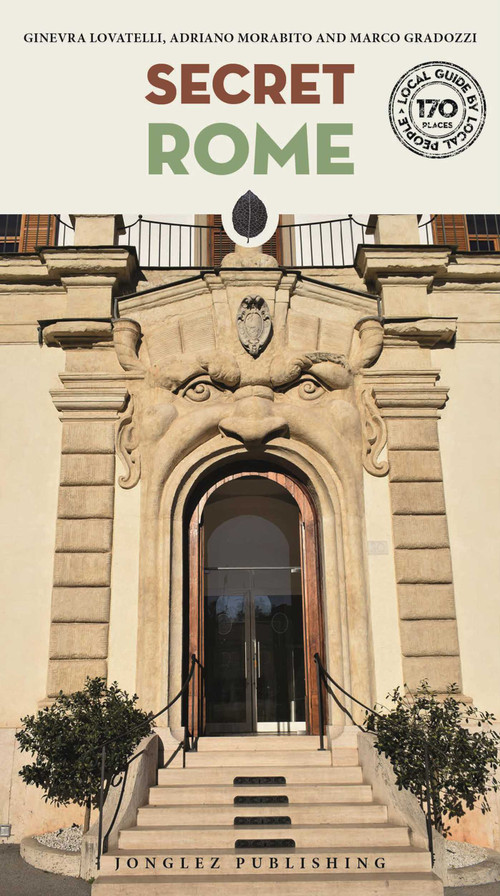 Secret Rome by Adriano Morabito, Marco Gradozzi, Ginevra Lovatelli, 9782361954161