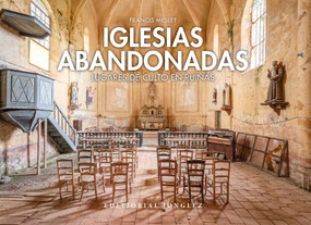 Iglesias abandonadas (Lugares de culto en ruina) (Spanish Edition) by Francis Meslet, 9782361954437