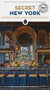 Secret New York - Hidden Bars & Restaurants by Michelle Young, Laura Itzkowitz, Hannah Frishberg, 9782361954543
