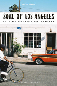 Soul of Los Angeles (30 einzigartige Erlebnisse) (German Edition) by Emilien Crespo, 9782361954604