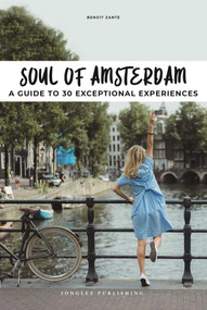 Soul of Amsterdam (A guide to 30 best experiences) by Benoit Zante, 9782361954666