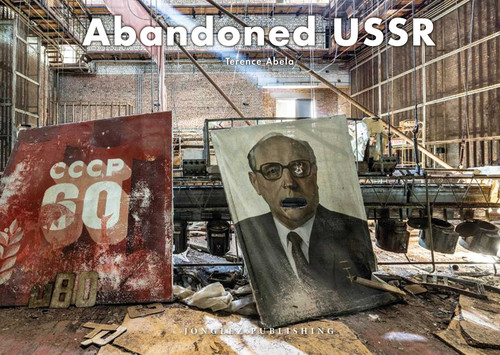 Abandoned USSR by Terence Abela, 9782361955106