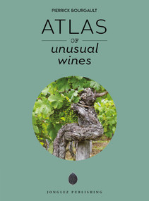 Atlas of Unusual Wines by Pierrick Bourgault, 9782361955830