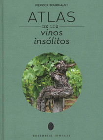 Atlas de vinos insolitos (Spanish Edition) by Pierrick Bourgault, 9782361955854