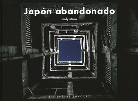 Japón abandonado (Spanish Edition) by Jordy Meow, 9782361956011