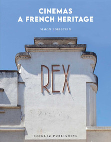 Cinemas - A French Heritage by Simon Edelstein, 9782361956103