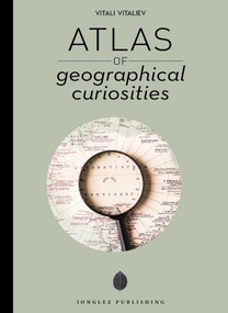 Atlas de curiosidades geográficas (Spanish Edition) by Vitali Vitaliev, 9782361956127