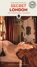 Secret London - An Unusual Guide by Rachel Howard, Bill Nash, 9782361956134