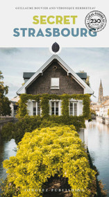 Secret Strasbourg by Guillaume Bouvier, Véronique Herbreteau, 9782361956233