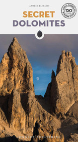 Secret Dolomites by Andrea Rizzato, 9782361956240