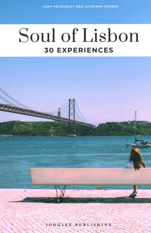 Soul of Lisbon (30 Experiences) by Lauriane Gepner, Fany Péchiodat, 9782361956516