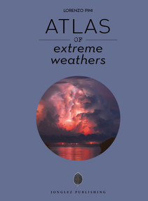 Atlas of Extreme Weathers by Lorenzo Pini, 9782361956998