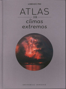 Atlas de los climas extremos (Spanish Edition) by Lorenzo Pini, 9782361957032