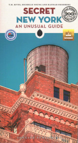 Secret New York (An Unusual Guide) by T.M. Rives, Michelle Young, 9782361957261