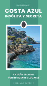 COSTA AZUL INSÓLITA Y SECRETA (Spanish Edition) by Jean-Pierre Cassely, 9782361957575