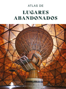 Atlas de lugares abandonados by trabajo colectivo, 9782361957803