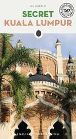 Secret Kuala Lumpur by Lam Seng Fatt, 9782361957919