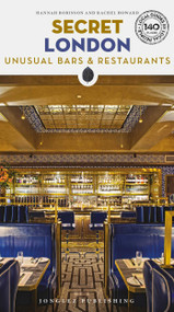 SECRET LONDON (UNUSUAL BARS & RESTAURANTS) by Rachel Howard, Hannah Robinson, 9782361958237