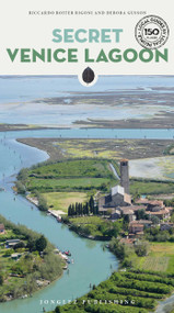 SECRET VENICE LAGOON by Riccardo Roiter Rigoni, 9782361958787