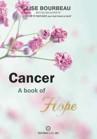 Cancer (A Book of Hope) by Lise Bourbeau, 9782920932708