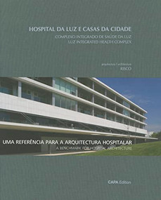 Luz Integrated Health Complex by Carsten Land, Catherine Slessor, Luis Santiago Baptista, Axel Hinrich Murken, Fernando Guerra, 9783000324550