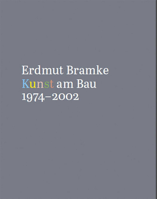 Erdmut Bramke, Werkverzeichnis. Bd. 3: Kunst am Bau (German Edition) by Susanne Grötz, 9783869050324