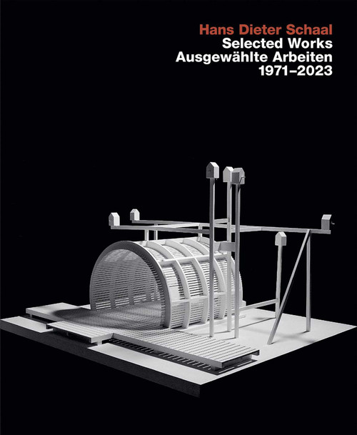 Hans Dieter Schaal, Selected Works / Ausgewählte Arbeiten 1971-2023 by Hans Dieter Schaal, 9783869050331