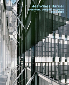 Jean-Yves Barrier. Architecte, Designer et Artiste. 2005-2023 (French Edition) by Elke Mittmann, 9783869050355