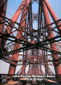John Fowler, Benjamin Baker, Forth Bridge (Opus 18) by Iain Boyd Whyte, Angus Macdonald, Colin Baxter, 9783930698189