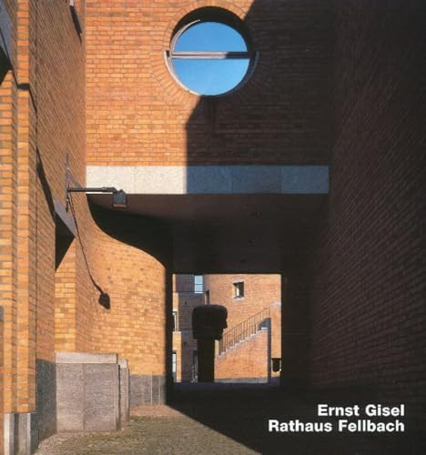 Ernst Gisel- Rathaus Fellbach (Opus 19) by Christian Marquart, Thomas Dix, 9783930698196