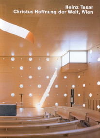 Heinz Tesar: Christus, Hoffnung der Welt, Donau City, Wien (Opus 42 Series) by Immo Boyken, 9783930698424