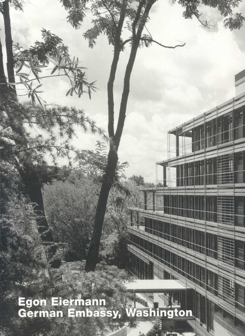 Egon Eiermann, German Embassy, Washington (Opus 54) by Immo Boyken, J. Alexander, Jerry Hecht, 9783930698547
