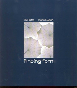 Finding Form (Towards an Architecture of the Minimal) by Frei Otto, Bodo Rasch, 9783930698660
