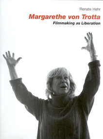 Margarethe von Trotta (Filmmaking as Liberation) by Renate Hehr, 9783930698929