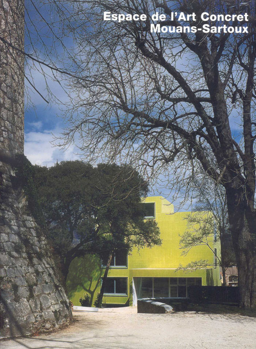Espace de l'Art Concret, Mouans-Sartoux (Opus 58) by Axel Sowa, Jean Brasille, Serge Demailly, Andre Morin, MRW Mediterrane, 9783932565588