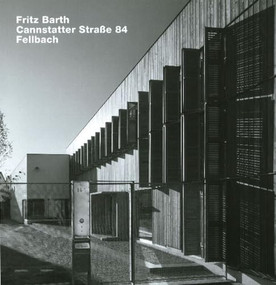 Fritz Barth, Cannstatter Strake 84, Fellbach (Opus 76) by Thomas Hettche, Amber Sayah, Gerhart Schroder, Fritz Barth, 9783932565762