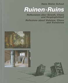 Ruins (Reflections about Violence Chaos and Transience) by Hans Schael, 9783936681468