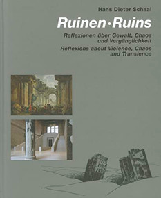 Ruins (Reflections about Violence Chaos and Transience) by Hans Schael, 9783936681468