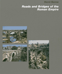 Roads and Bridges of the Roman Empire by Friedrich Ragette, Horst Barow, 9783936681536