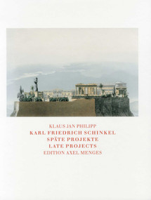 Karl Friedrich Schinkel (Late Projects) by Klaus Jan Philipp, 9783936681789