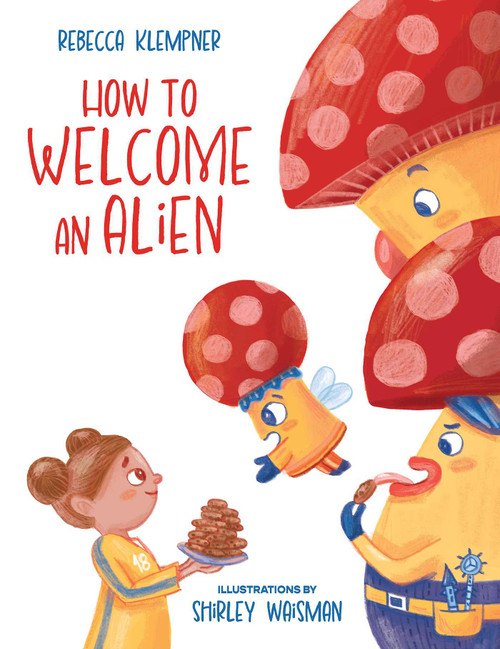 How to Welcome an Alien by Rebecca Klempner, Shirley Waisman, 9798986396538