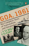 Goa, 1961 (The Complete Story of Nationalism and Integration) - 9780143472568 by Valmiki Faleiro, 9780143472568