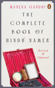 The Complete Book of Hindu Names by Maneka Gandhi, 9780143478218
