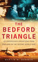 The Bedford Triangle (US Undercover Operations from England in the Second World War) by Martin W. Bowman, 9780752450988