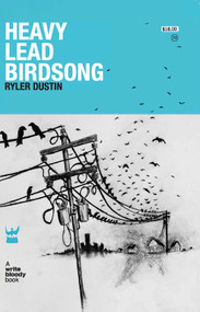 Heavy Lead Birdsong by Ryler Dustin, 9780981521374