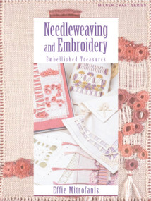 Needleweaving and Embroidery (Embellished Treasures) by Effie Mitrofanis, 9781863513449