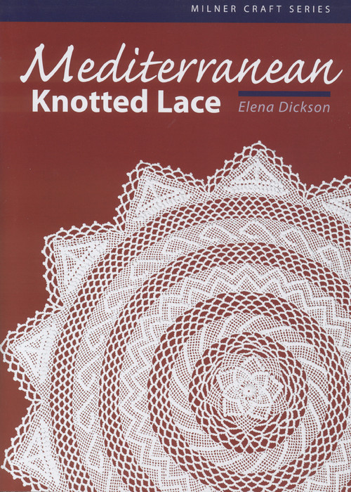 Mediterranean Knotted Lace by Elena Dickson, 9781863513463
