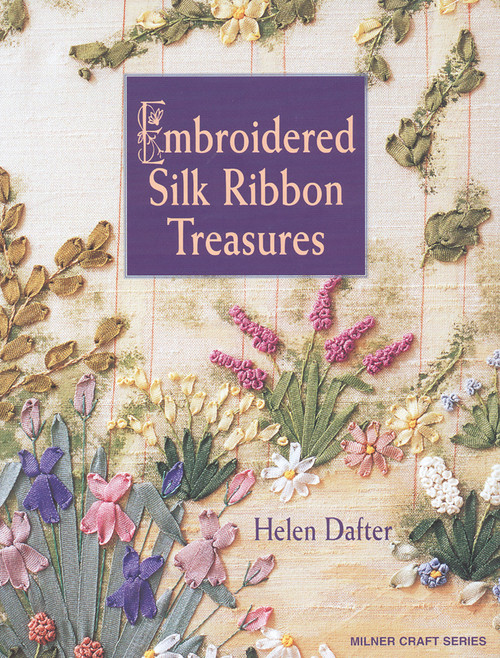 Embroidered Silk Ribbon Treasures by Helen Dafter, 9781863513470